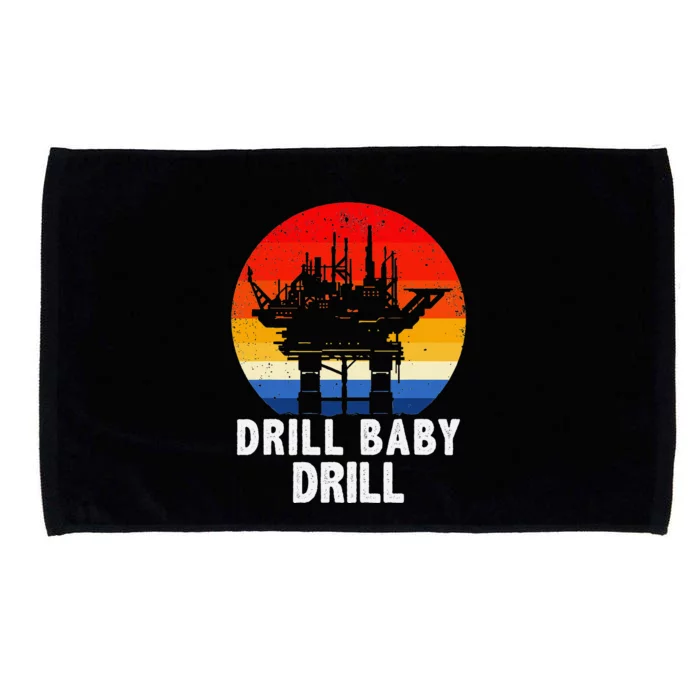 Drill Baby Drill Drilling Oilfield Trash Oil And Gas Microfiber Hand Towel