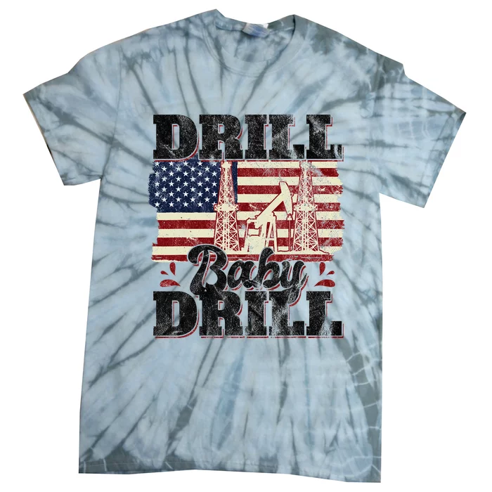 Drill Baby Drill Oilrig Oilfield Trash Tie-Dye T-Shirt