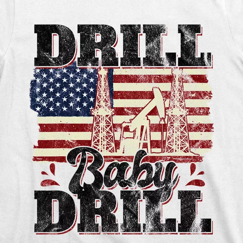 Drill Baby Drill Oilrig Oilfield Trash T-Shirt