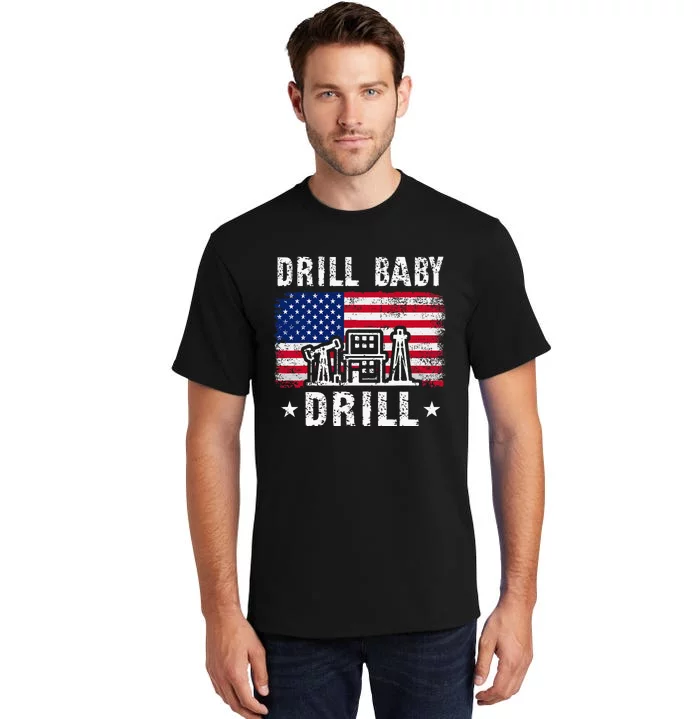 Drill Baby Drill Trump 2024 4th Of July Political Tall T-Shirt