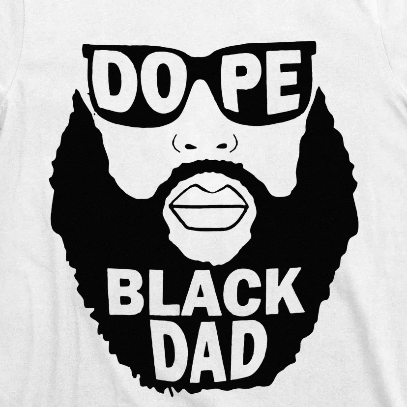 Dope Black Dad Gift Fathers Day T-Shirt