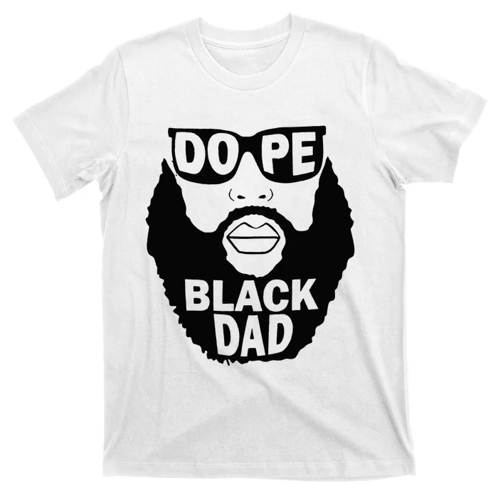 Dope Black Dad Gift Fathers Day T-Shirt