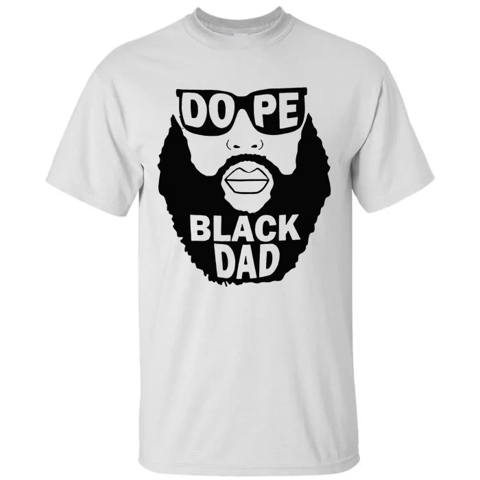 Dope Black Dad Gift Fathers Day Tall T-Shirt