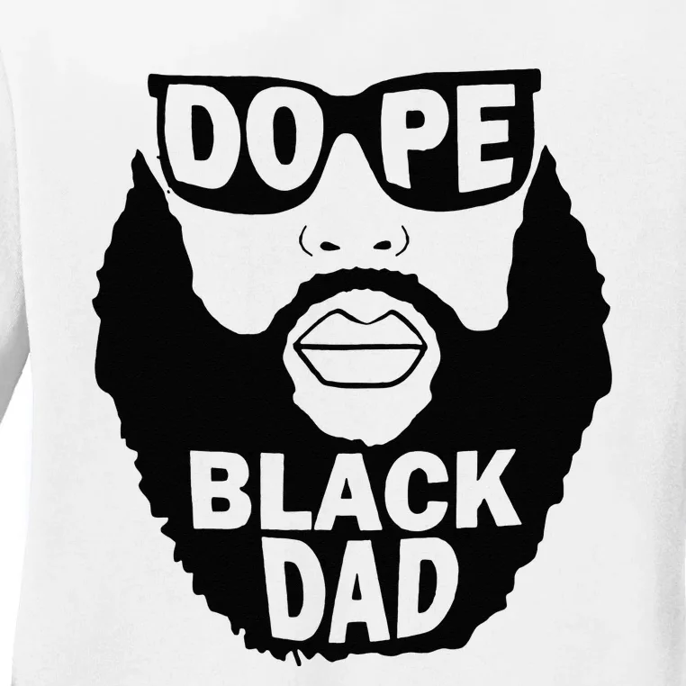 Dope Black Dad Gift Fathers Day Ladies Long Sleeve Shirt