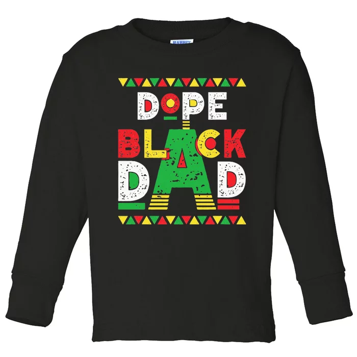 Dope Black Dad African American Black Dad Pride Fathers Day Toddler Long Sleeve Shirt