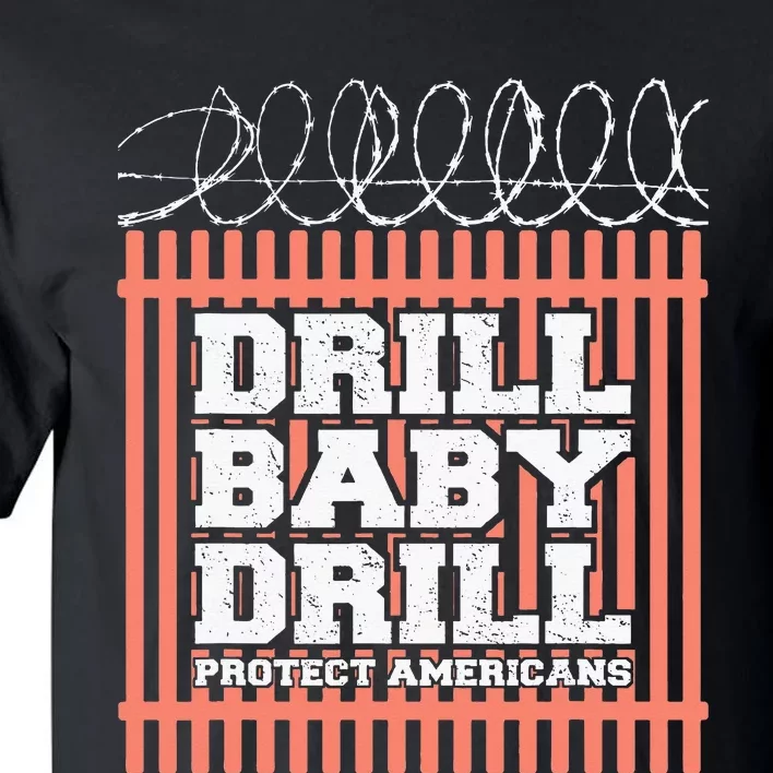 Drill Baby Drill Trump 2024 President Election Republicans Tall T-Shirt