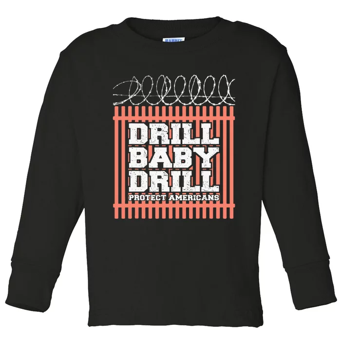 Drill Baby Drill Trump 2024 President Election Republicans Toddler Long Sleeve Shirt