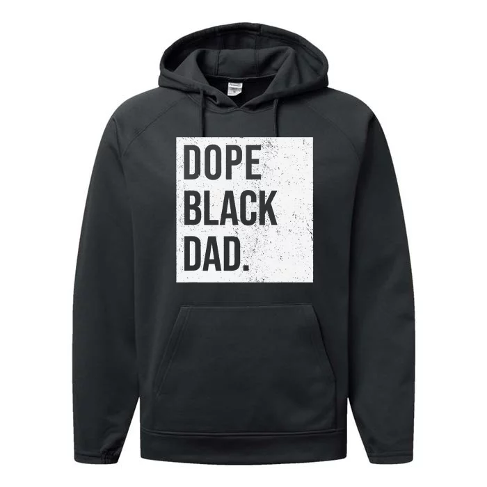 Dope Black Dad Black Fathers Matter Performance Fleece Hoodie