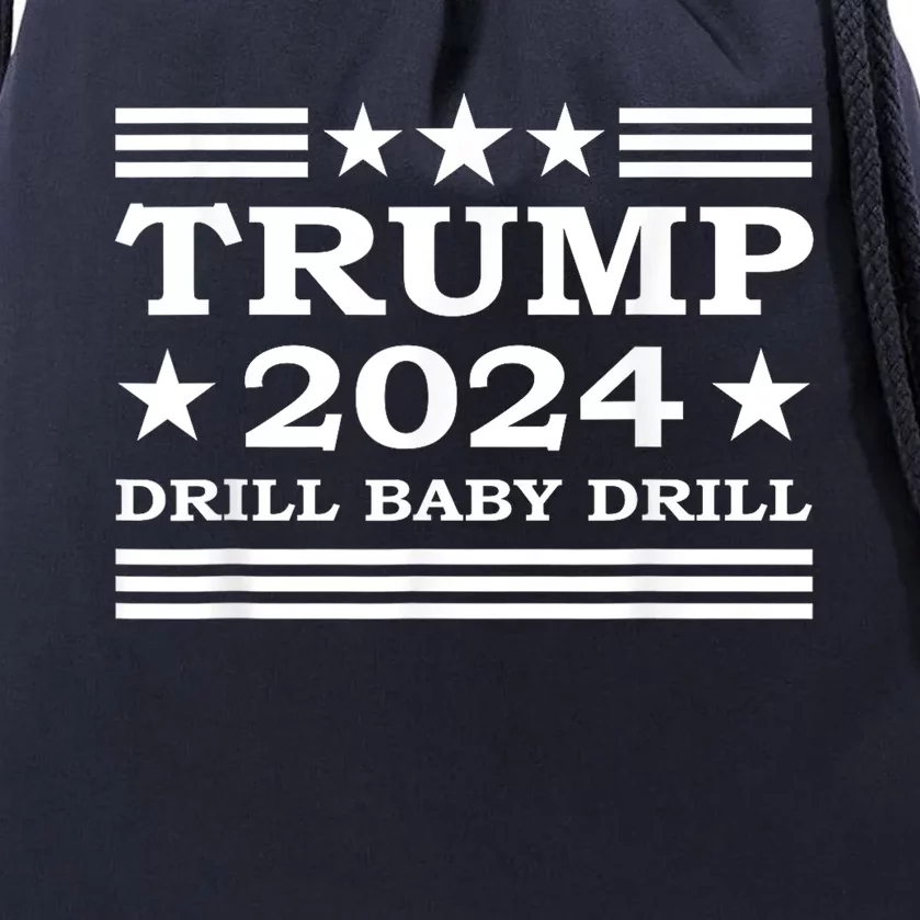 Drill Baby Drill Trump 2024 President Election Republicans Drawstring Bag