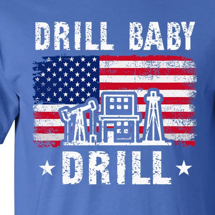 Drill Baby Drill Trump 2024 Political Tall T-Shirt