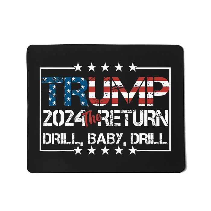 Drill Baby Drill Trump 2024 President Election Republicans Mousepad