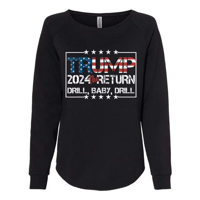 Drill Baby Drill Trump 2024 President Election Republicans Womens California Wash Sweatshirt