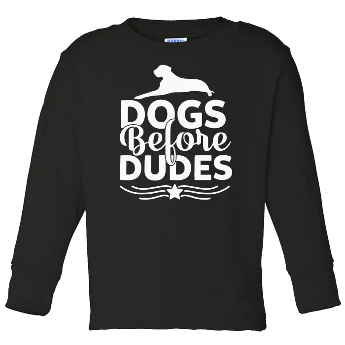 Dogs Before Dudes Toddler Long Sleeve Shirt