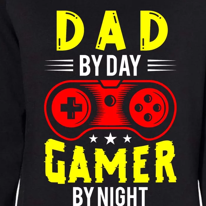 Dad By Day Gamer By Night T Womens California Wash Sweatshirt