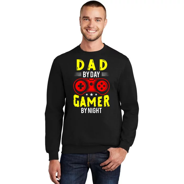 Dad By Day Gamer By Night T Tall Sweatshirt