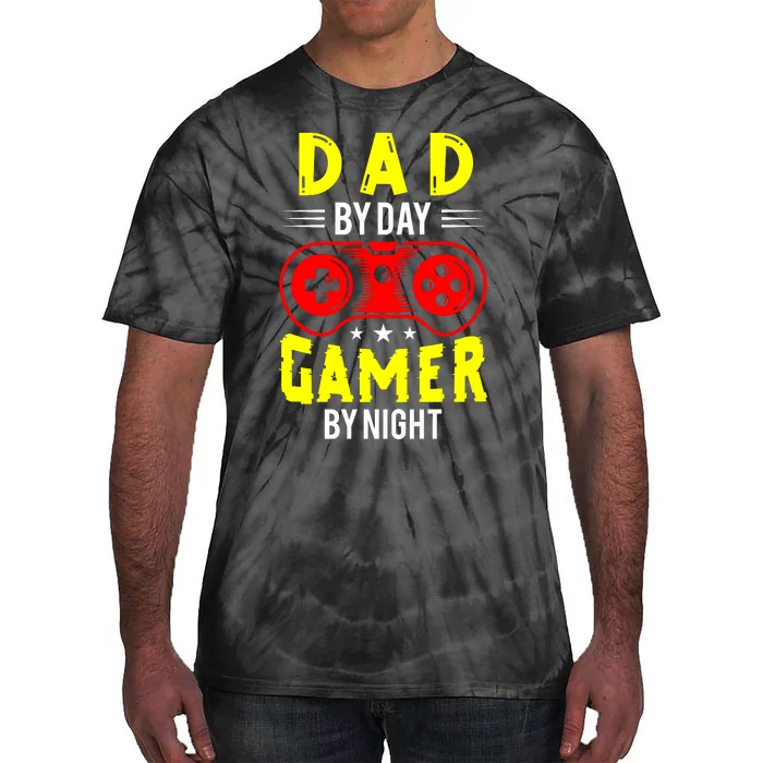 Dad By Day Gamer By Night T Tie-Dye T-Shirt