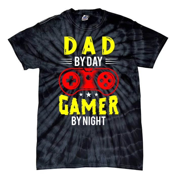 Dad By Day Gamer By Night T Tie-Dye T-Shirt