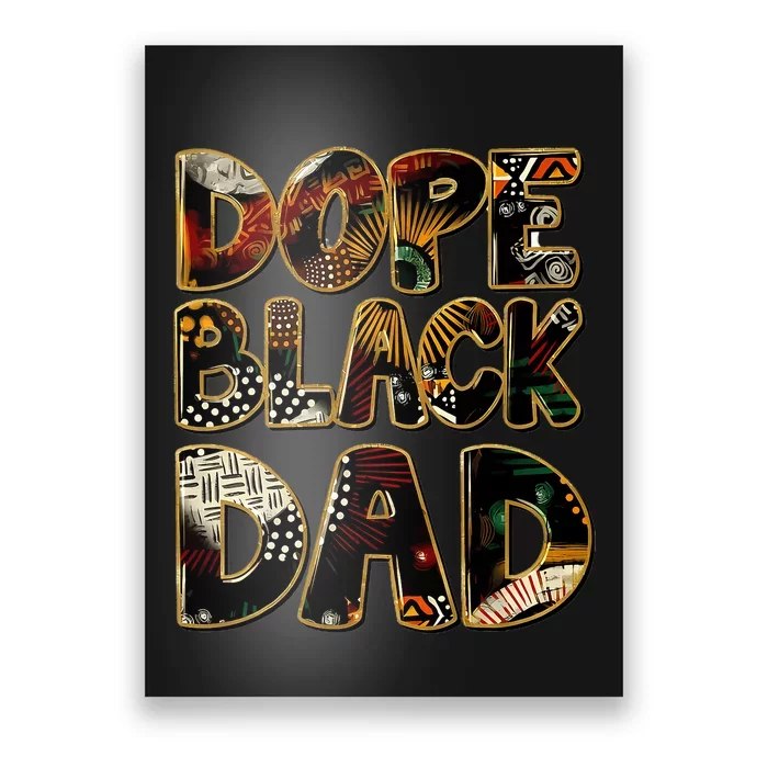 Dope Black Dad Black Fathers Day Matter Juneteenth For Dads Poster