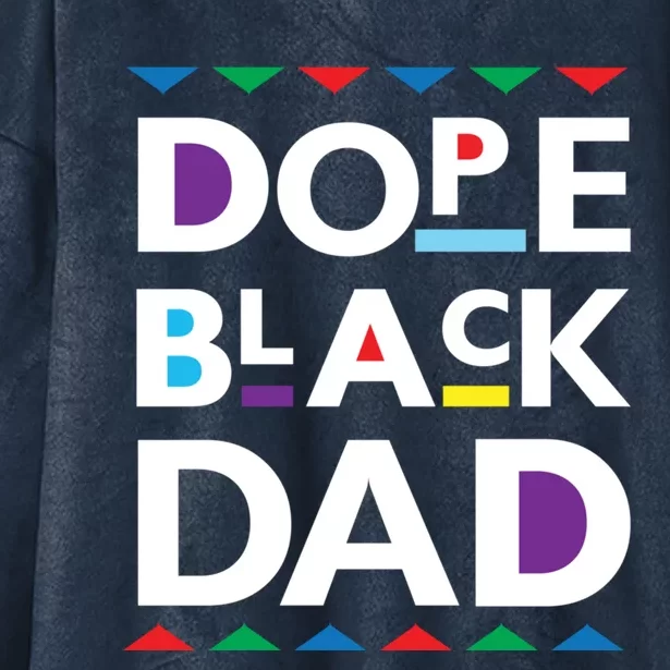 Dope Black Dad Meaningful Gift Black History Gift Dope Black Father Gift Hooded Wearable Blanket