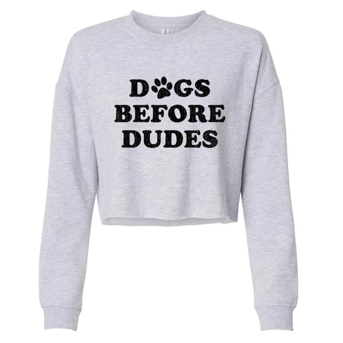 Dogs Before Dudes Paw Print Meaningful Gift Cropped Pullover Crew