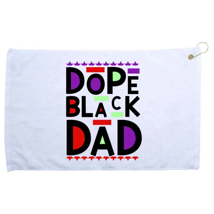 Dope Black Dad Black History Gift Grommeted Golf Towel