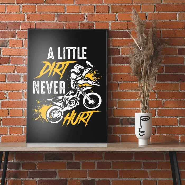 Dirt Bike Dirt Never Hurt Motocross Poster