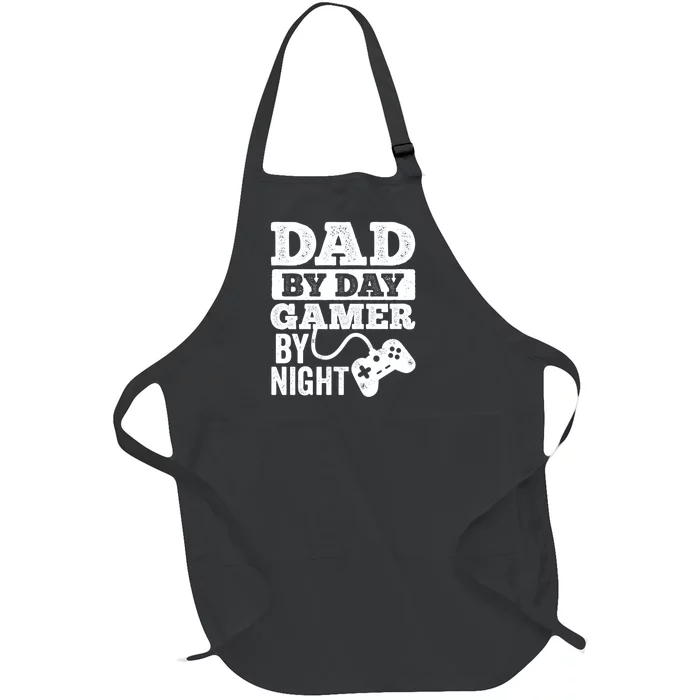 Dad By Day Gamer By Night Video Games Lover Gamer Dad Gift Full-Length Apron With Pocket