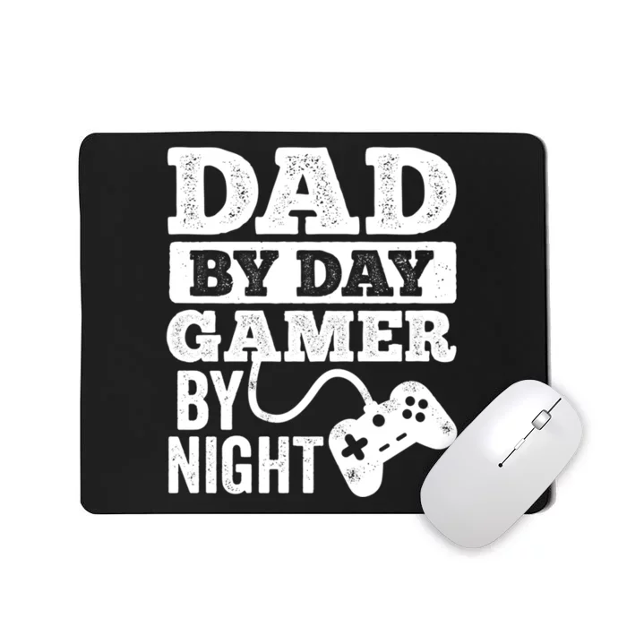 Dad By Day Gamer By Night Video Games Lover Gamer Dad Gift Mousepad