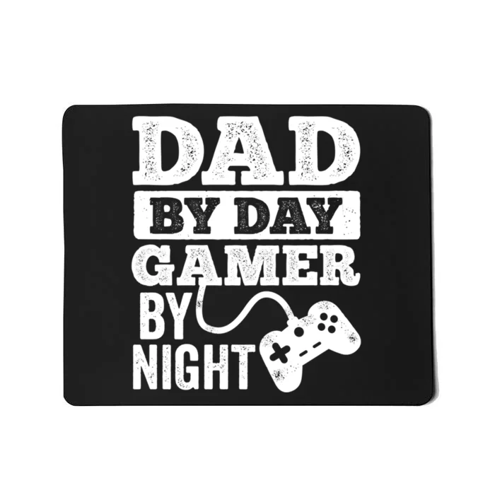 Dad By Day Gamer By Night Video Games Lover Gamer Dad Gift Mousepad