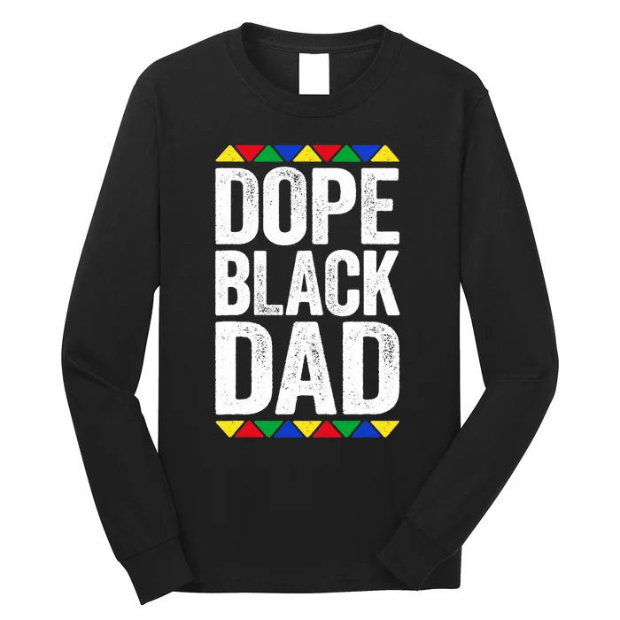 Dope Black Dad Black Pride Long Sleeve Shirt