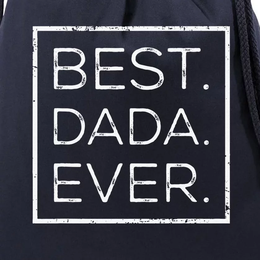 Distressed Best Dada Ever Fathers Day New DAD PAPA DADA Drawstring Bag