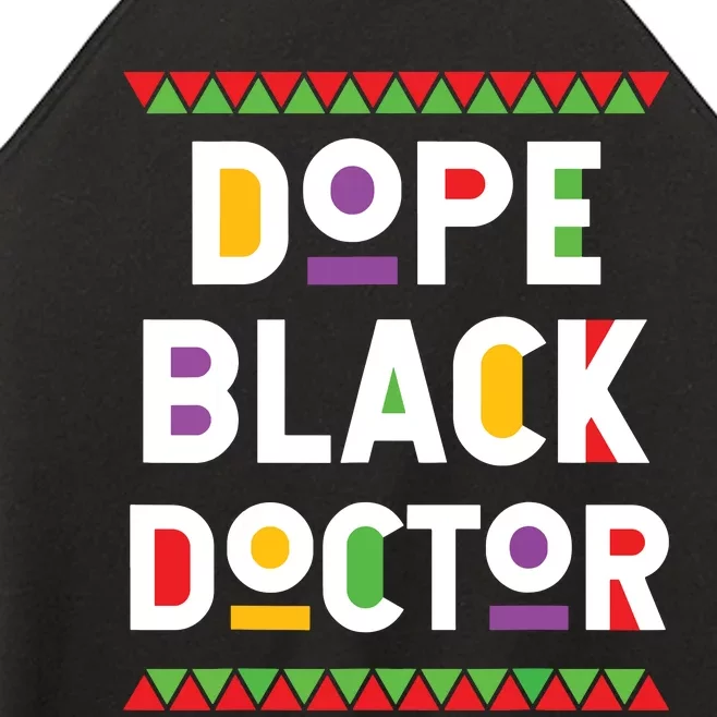 Dope Black Doctor African American Job Proud Profession Women’s Perfect Tri Rocker Tank