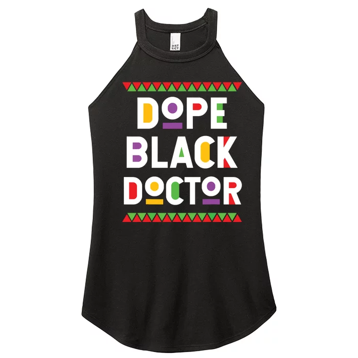 Dope Black Doctor African American Job Proud Profession Women’s Perfect Tri Rocker Tank