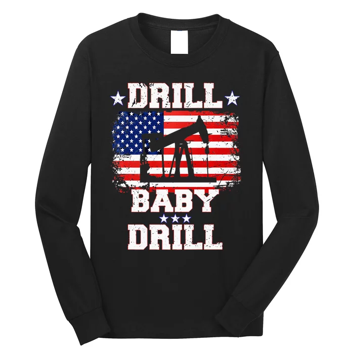 Drill Baby Drill American Flag Oilrig Oilfield Long Sleeve Shirt