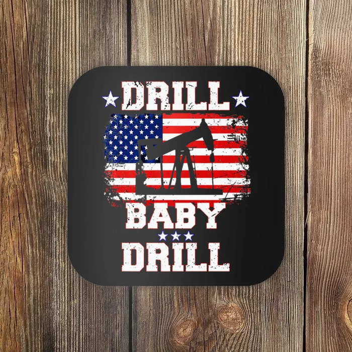 Drill Baby Drill American Flag Oilrig Oilfield Coaster