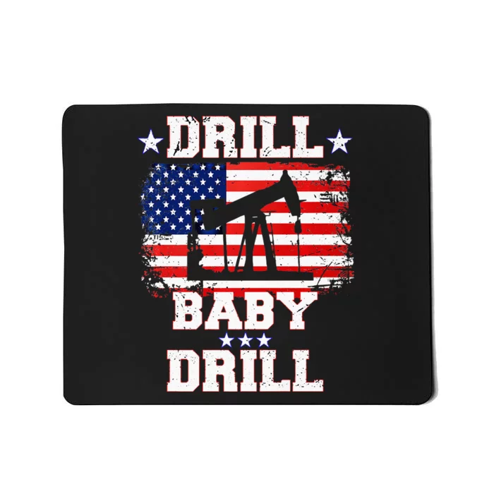 Drill Baby Drill American Flag Oilrig Oilfield Mousepad