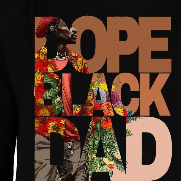 Dope Black Dad Juneteenth Black History Month Pride Fathers Womens Funnel Neck Pullover Hood