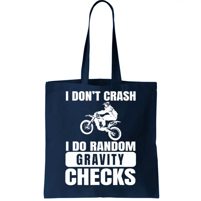 Dirt Bike DonT Crash Do Random Gravity Checks Motocross Tote Bag