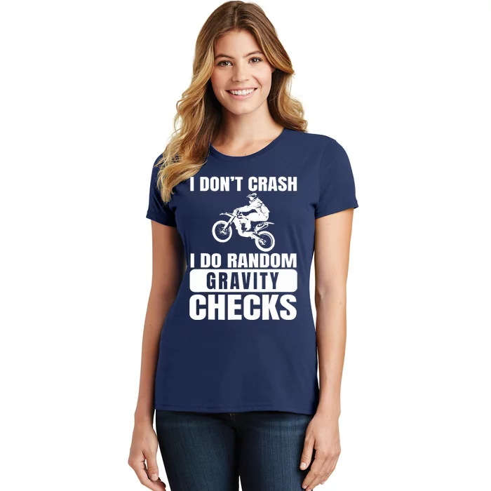 Dirt Bike DonT Crash Do Random Gravity Checks Motocross Women's T-Shirt