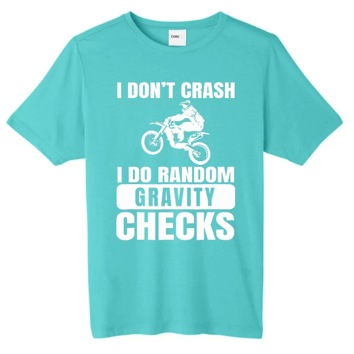 Dirt Bike DonT Crash Do Random Gravity Checks Motocross ChromaSoft Performance T-Shirt