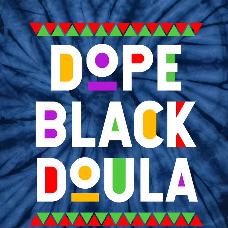 Dope Black Doula African American Job Proud Profession Tie-Dye T-Shirt