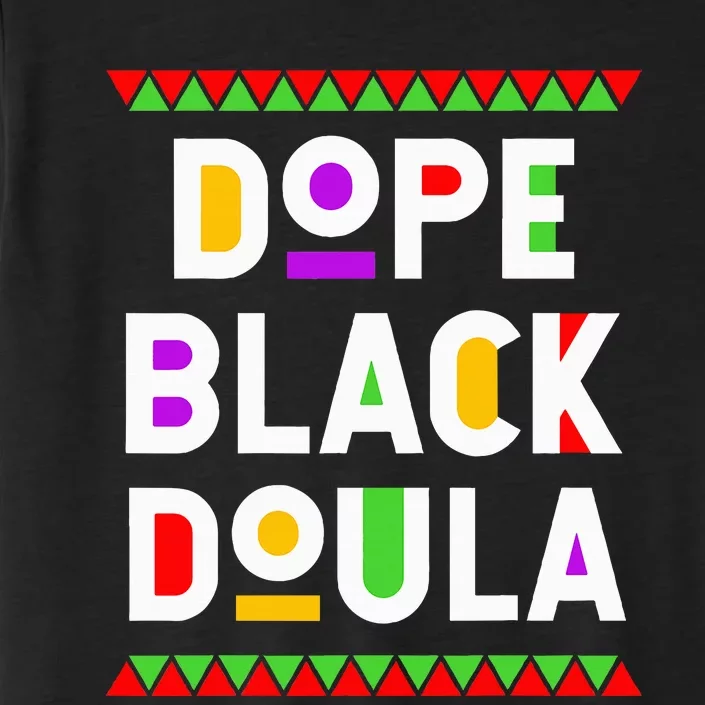 Dope Black Doula African American Job Proud Profession ChromaSoft Performance T-Shirt