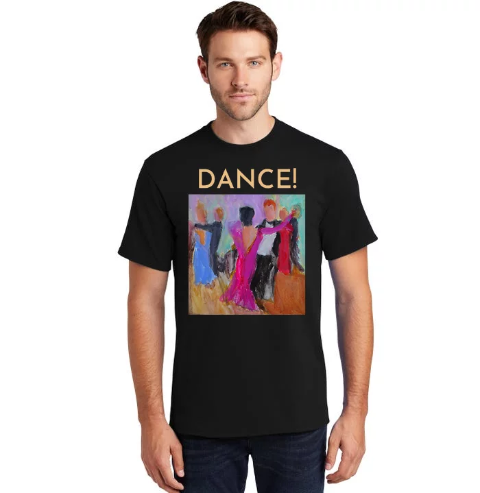 DANCE! Ballroom Dance Fine Art Design From Original Painting Tall T-Shirt