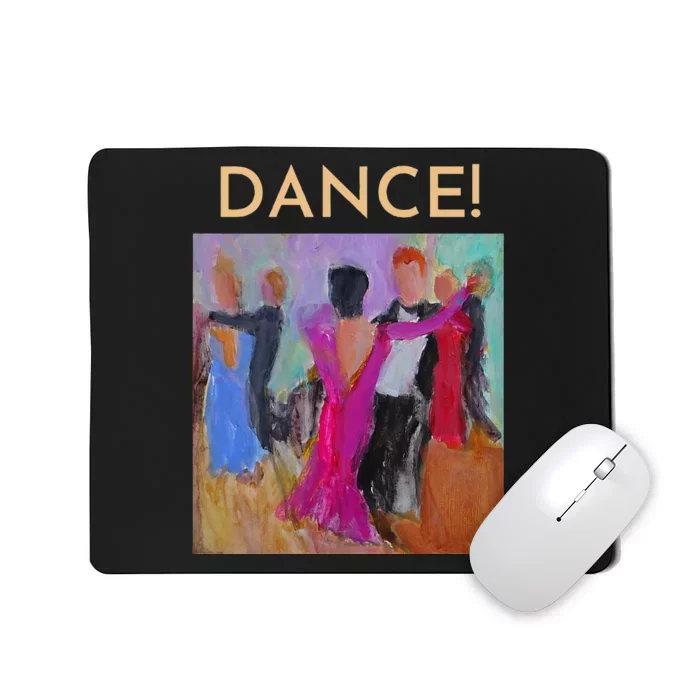 DANCE! Ballroom Dance Fine Art Design From Original Painting Mousepad