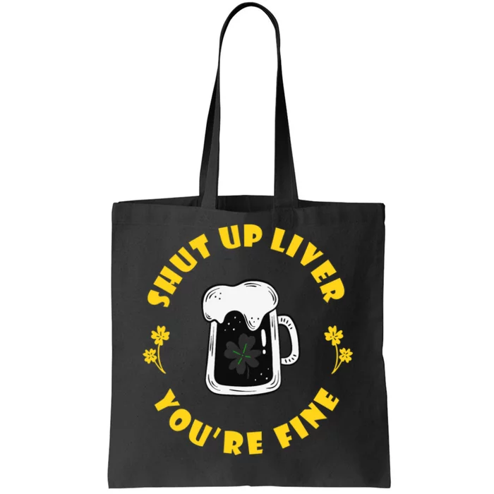 Dark Beer Drinking Saint Patricks Shut Up Liver Tote Bag