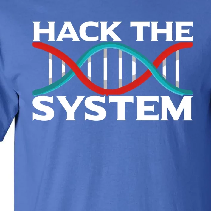 Diy Biology Dna Double Helix Hack The System Biohacker Gift Tall T-Shirt