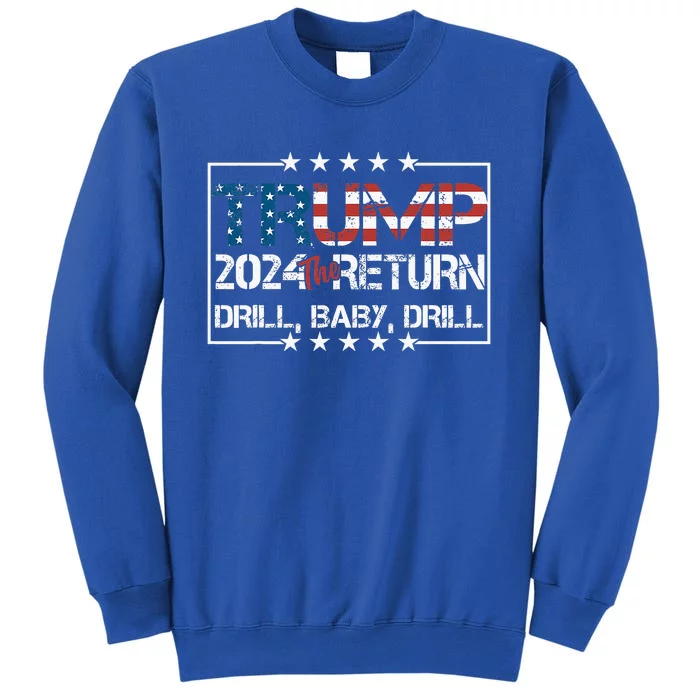 Drill Baby Drill Trump 2024 President Election Republican Sweatshirt