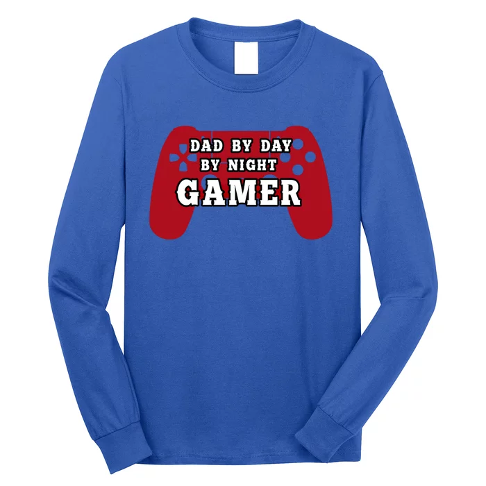 Dad By Day By Night Gamer Cool Gaming Cute Gift Present Gift Long Sleeve Shirt