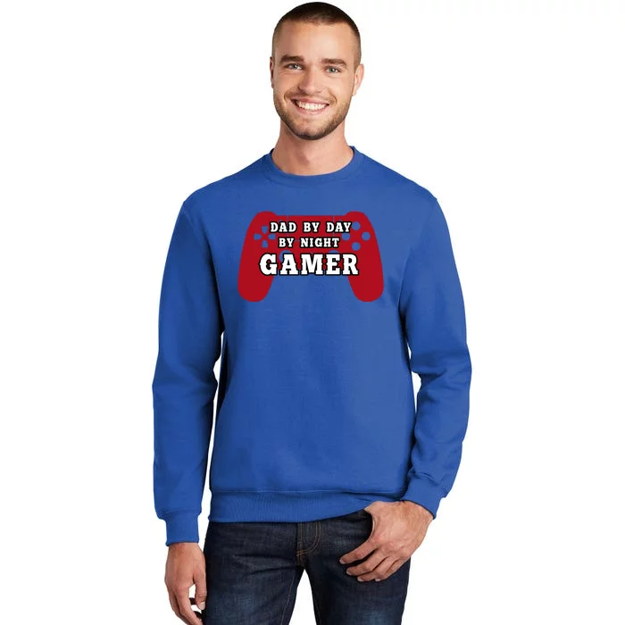 Dad By Day By Night Gamer Cool Gaming Cute Gift Present Gift Sweatshirt