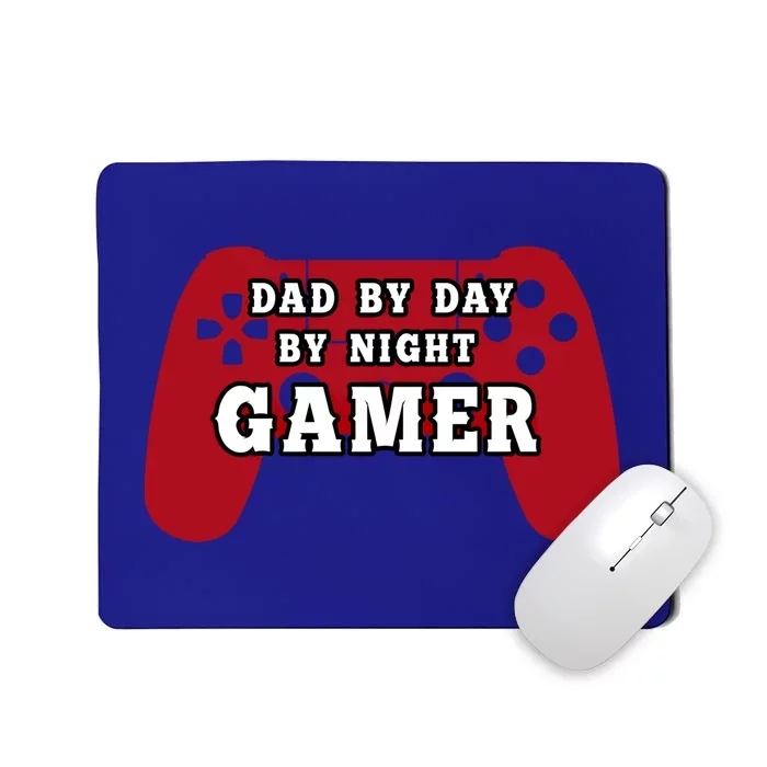 Dad By Day By Night Gamer Cool Gaming Cute Gift Present Gift Mousepad